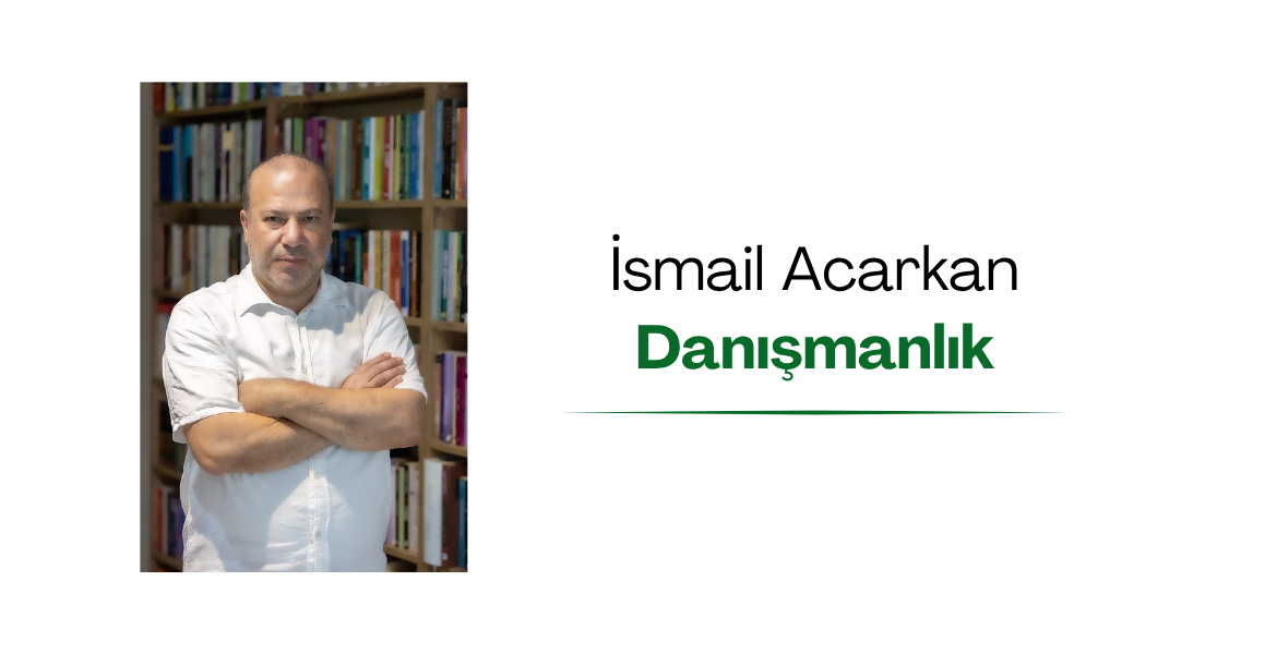 Bireysel Danışmanlık - İsmail Acarkan